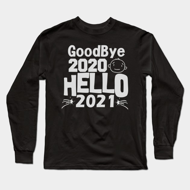 Goodbye 2020 Welcome 2021, Happy New Year Long Sleeve T-Shirt by jaml-12